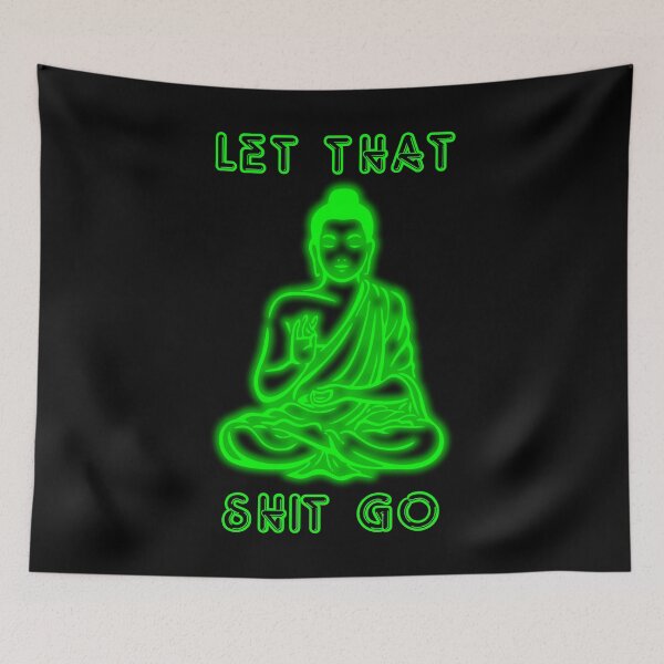 Item preview, Neon Buddha says Let That Shit Go! designed and sold by carlarmes.