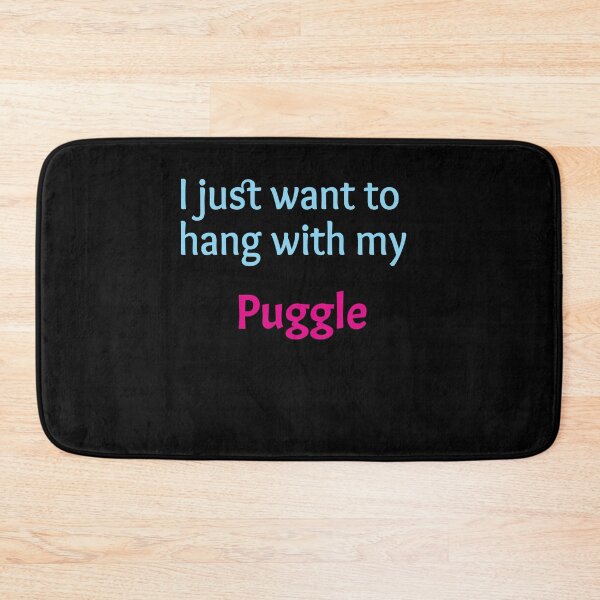 Item preview, Puggle, I just want to hang with my Puggle designed and sold by amrmab.