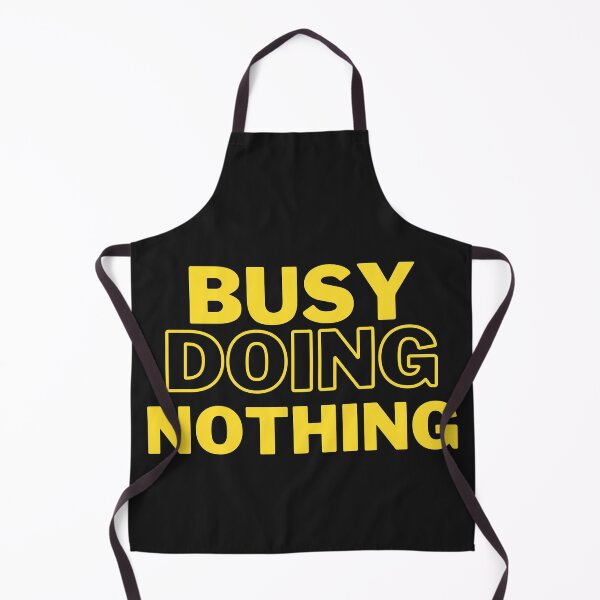 Item preview, Busy Doing Nothing designed and sold by Xrizen Designs.