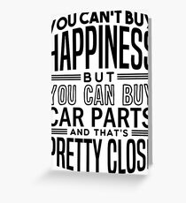 Happiness is car parts Greeting Card