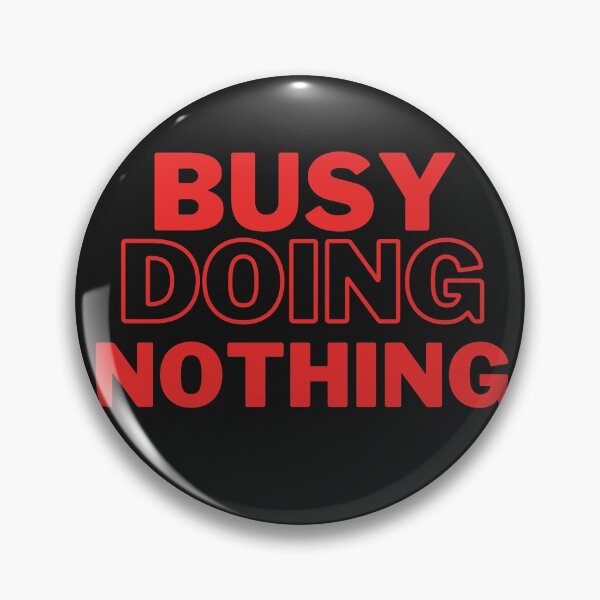 Item preview, Busy Doing Nothing  designed and sold by Xrizen  Designs.