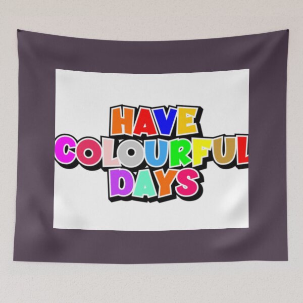 Item preview, have colour ful days designed and sold by ShoppinOnline24.