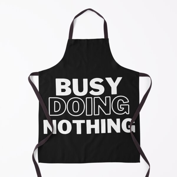Item preview, Busy Doing Nothing designed and sold by Xrizen Designs.