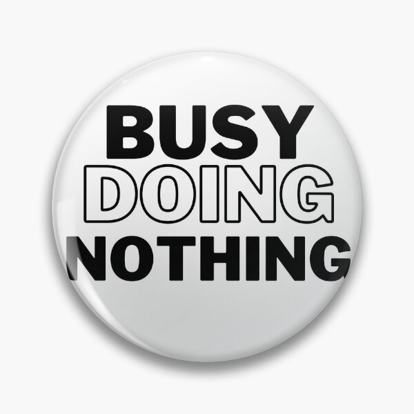 Item preview, Busy Doing Nothing  designed and sold by Xrizen  Designs.