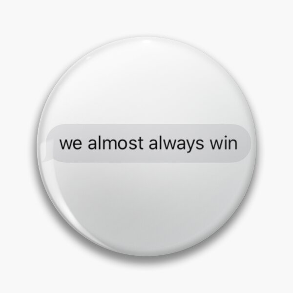 Item preview, we almost always win text message designed and sold by tali-smith.
