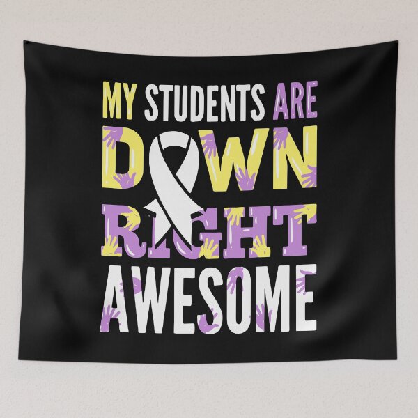 Item preview, My Students Are DOWN RIGHT AWESOME For Trisomy 21 Awareness graphic designed and sold by AYDreamers.