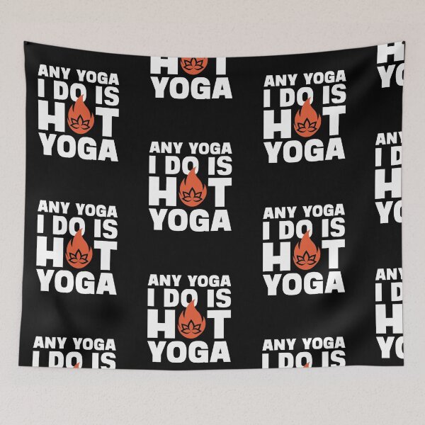 Item preview, Any Yoga I Do Is Hot Yoga designed and sold by amilli.