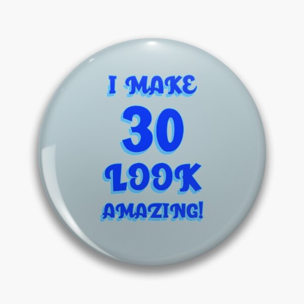 Item preview, I Make 30 Look Amazing! designed and sold by Rell1970.