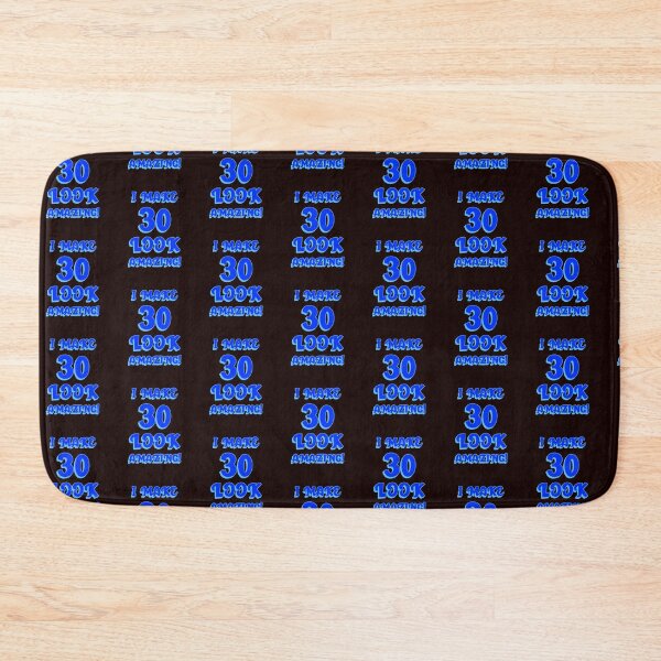 Item preview, I Make 30 Look Amazing! designed and sold by Rell1970.