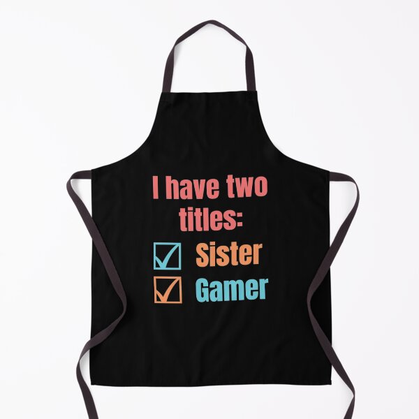 Item preview, I Have Two Titles Sister And Gamer designed and sold by AylinGraves.