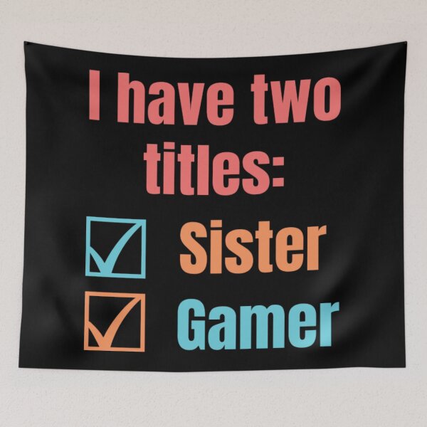Item preview, I Have Two Titles Sister And Gamer  designed and sold by AylinGraves.