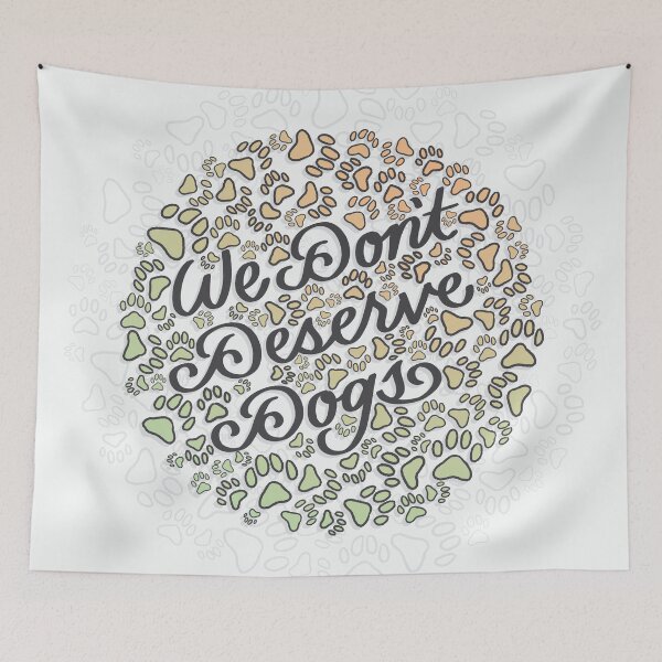 Item preview, We Don't Deserve Dogs designed and sold by polliadesign.