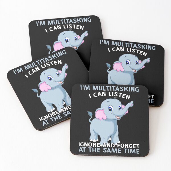 Item preview, ELEPHANT I'M MULTITASKING I CAN LISTEN IGNORE AND FORGET AT THE SAME TIME  designed and sold by anderson5252.