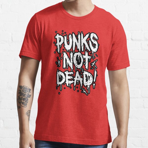 "PUNKS NOT DEAD PUNK ROCK STICKER AND SHIRT " Tshirt for Sale by