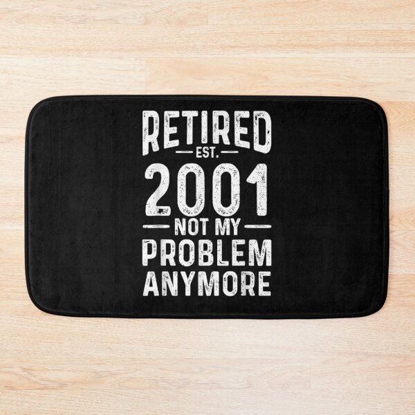 Item preview, Pension: Retired 2001 Not My Problem Anymore Retirement designed and sold by shirleyfinley.
