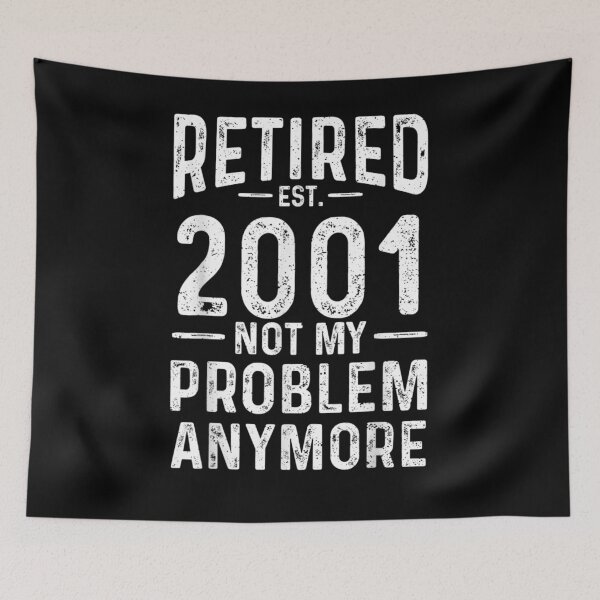 Item preview, Pension: Retired 2001 Not My Problem Anymore Retirement designed and sold by shirleyfinley.