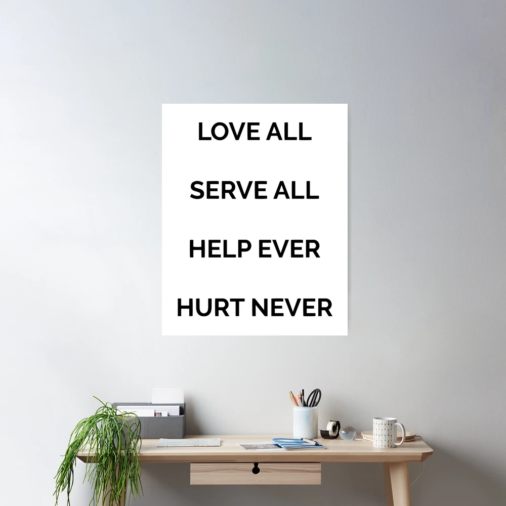 Love all, serve all, help ever, hurt never | Poster