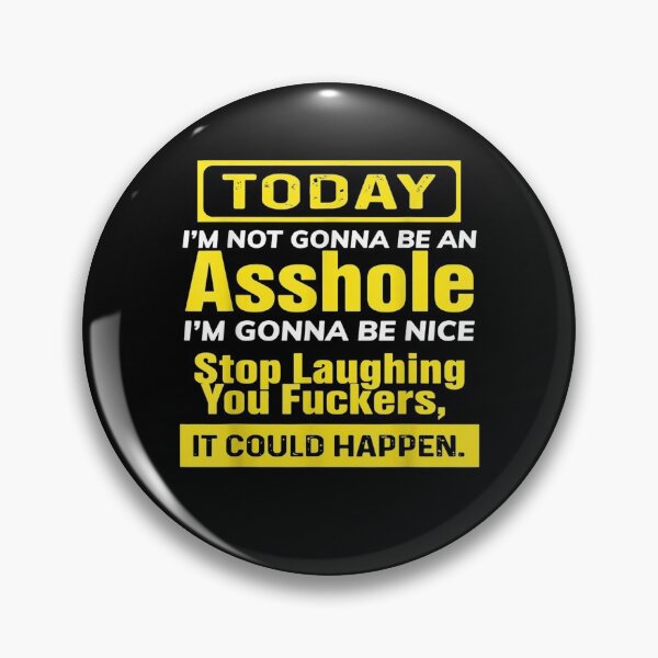 Item preview, Today I'm Not Gonna Be An Asshole designed and sold by shirleyfinley.
