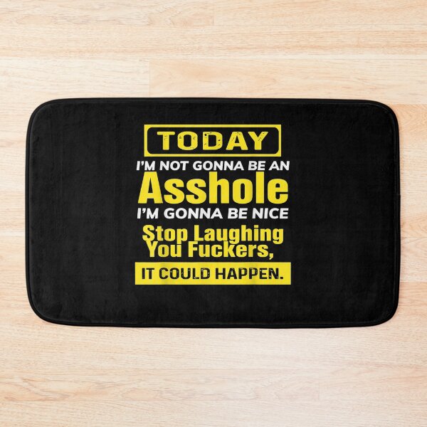 Item preview, Today I'm Not Gonna Be An Asshole designed and sold by shirleyfinley.