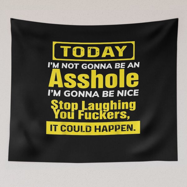 Item preview, Today I'm Not Gonna Be An Asshole designed and sold by shirleyfinley.
