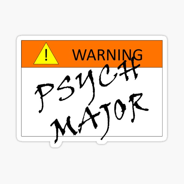 Warning: Psych Major Sticker