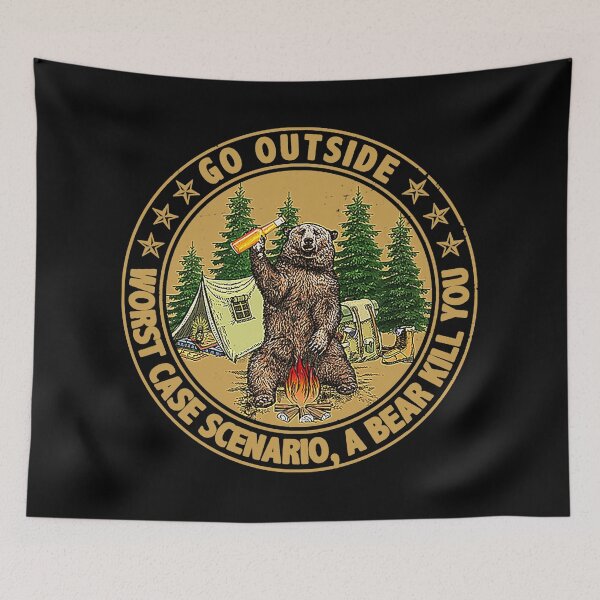 Item preview, Go Outside Worst Case Scenario A Bear Kill You Bear Beer designed and sold by mlemmlem22.