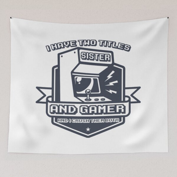 Item preview, I have a two titles sister and gamer and I crush them both designed and sold by KassidyKeller.