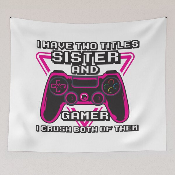 Item preview, I have two titles sister and gamer and I crush both of them designed and sold by KassidyKeller.