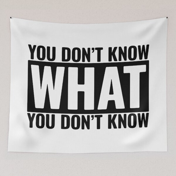 Item preview, You Don't Know What You Don't Know (Black) designed and sold by BunnyPrinceDegn.