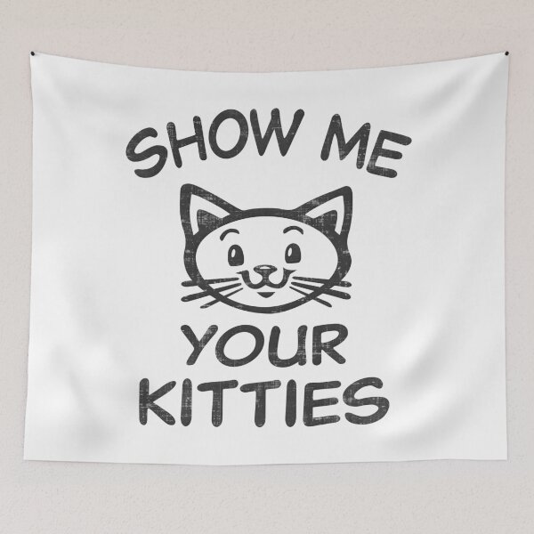 Item preview, Show Me Your Kitties designed and sold by DialInsignia.