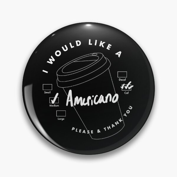 Item preview, I Would Like a Medium Americano, Please & Thank You designed and sold by NumeralV.