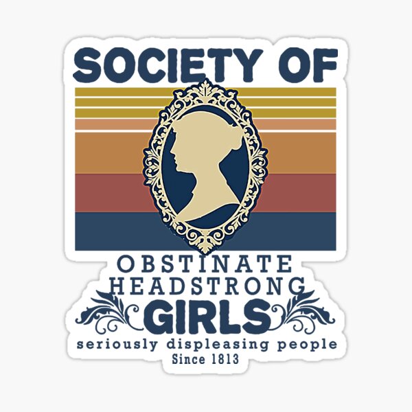 Classic Shirt Society Of Obstinate Headstrong Girls Since 1813 tshirt trend 