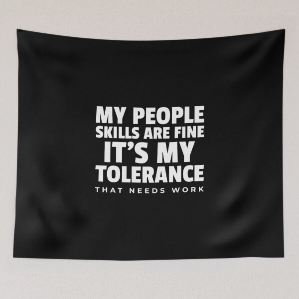 Item preview, My People Skills Are Fine - It's My Tolerance That Needs Work designed and sold by molamode.