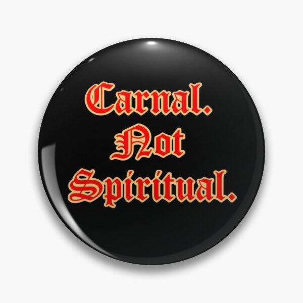 Item preview, Carnal Not Spiritual designed and sold by MoriVond.