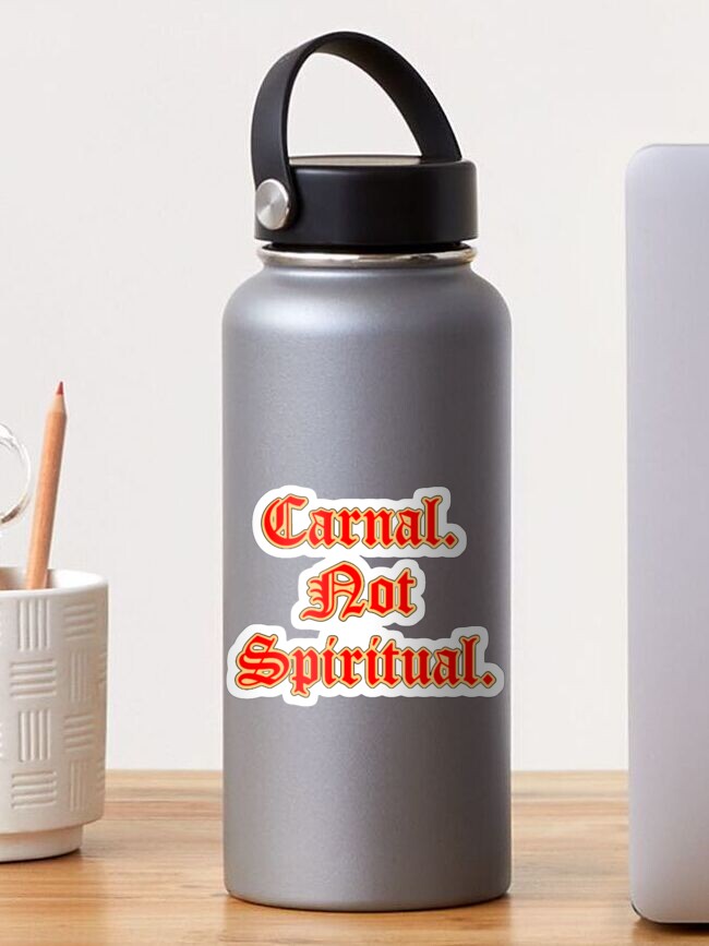Thumbnail 1 of 3, Sticker, Carnal Not Spiritual designed and sold by MoriVond.