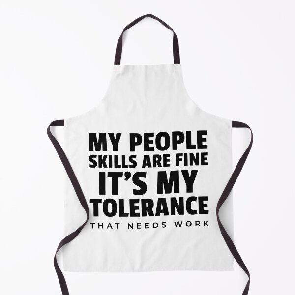 Item preview, My People Skills Are Fine - It's My Tolerance That Needs Work designed and sold by molamode.