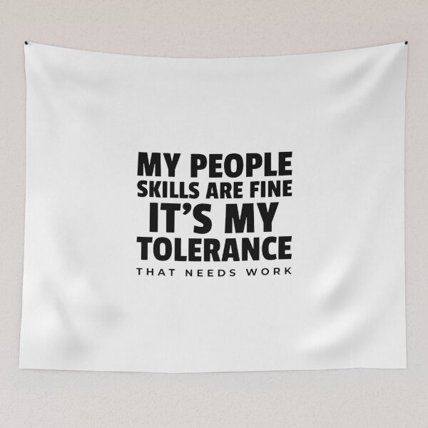Item preview, My People Skills Are Fine - It's My Tolerance That Needs Work designed and sold by molamode.