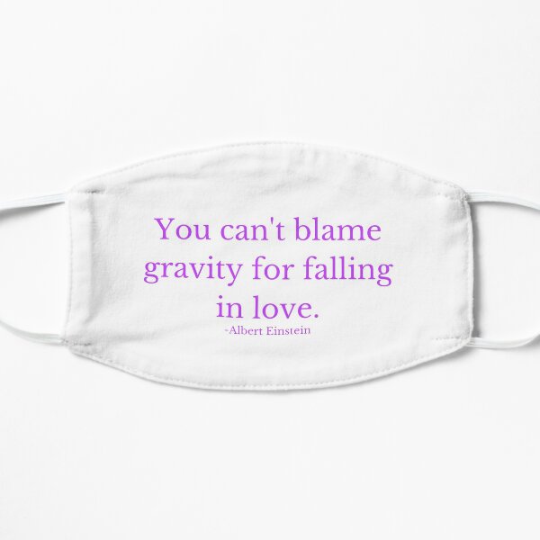 Masque Vous Ne Pouvez Pas Blamer La Gravite Pour Tomber Amoureux Albert Einstein Citation 2 Purple Par Justbeingalicia Redbubble