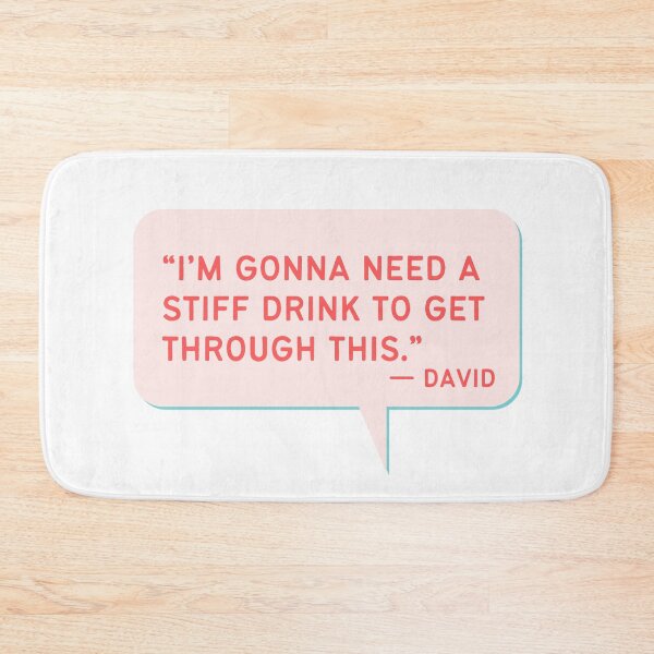 Item preview, I'm Gonna Need A Stiff Drink - Funny Schitts Creek Quote designed and sold by ElizabethMayArt.