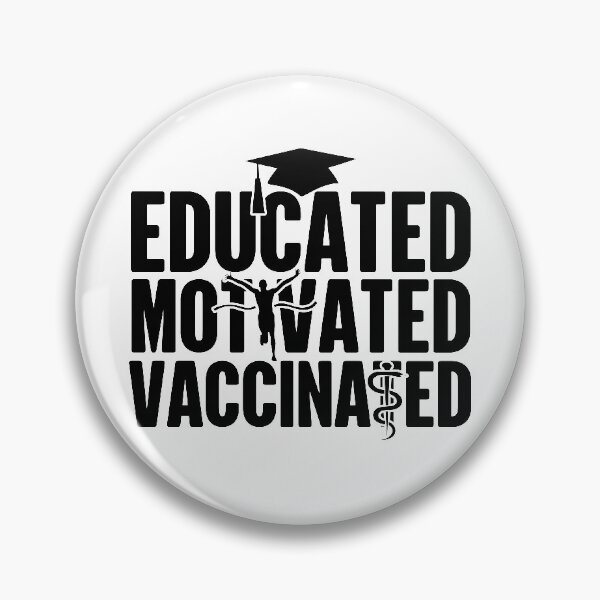 Item preview, Educated Motivated Vaccinated designed and sold by GravitiTees.