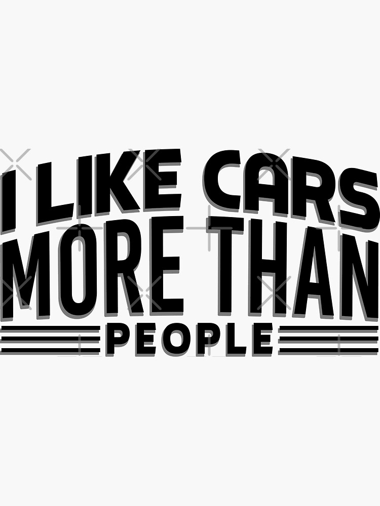 I like cars more than people by TswizzleEG