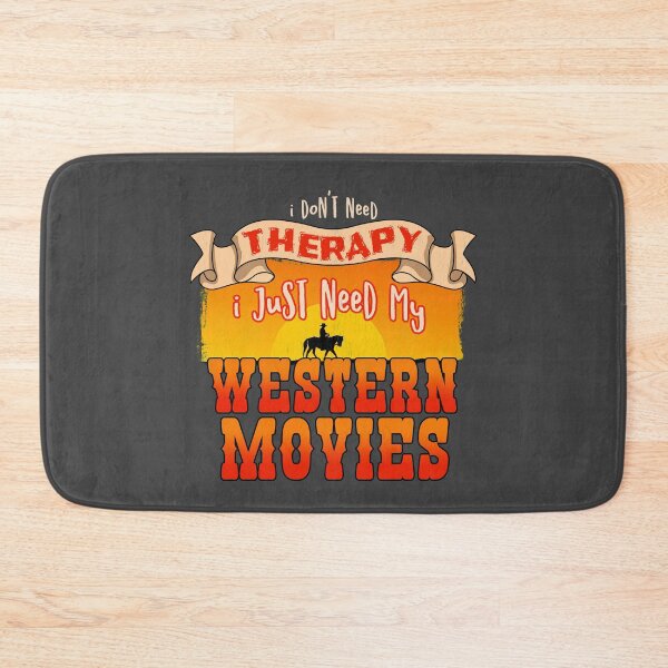 Item preview, I DON'T NEED THERAPY  I JUST NEED MY WESTERN MOVIES designed and sold by passion4merch.