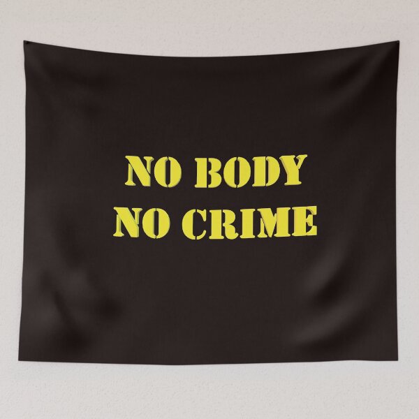 Item preview, No body no crime designed and sold by Creative fashion Mix.