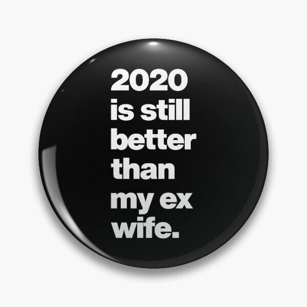 Item preview, 2020 is still better than My Ex Wife - Funny Ex Lover Saying Husband Quote designed and sold by elhefe.