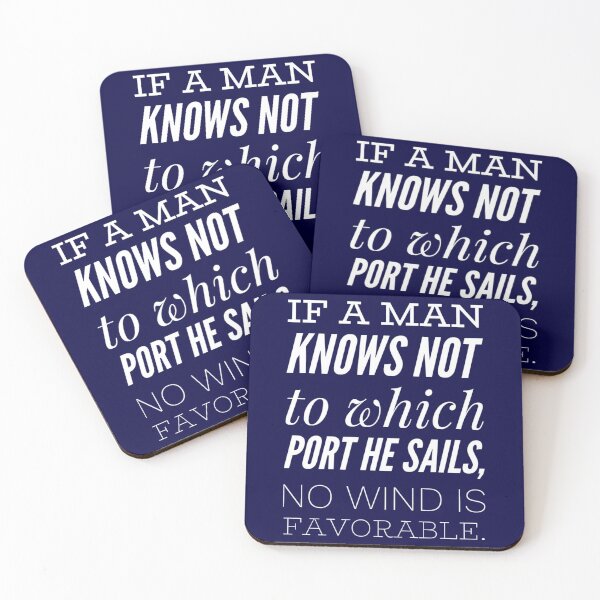 Item preview, IF A MAN KNOWS NOT TO WHICH PORT HE SAILS, NO WIND IS FAVORABLE designed and sold by Philosopher Project.