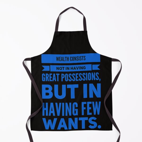 Item preview, Wealth consists not in having great possessions, but in having few wants. - alternate blue designed and sold by Philosopher Project.