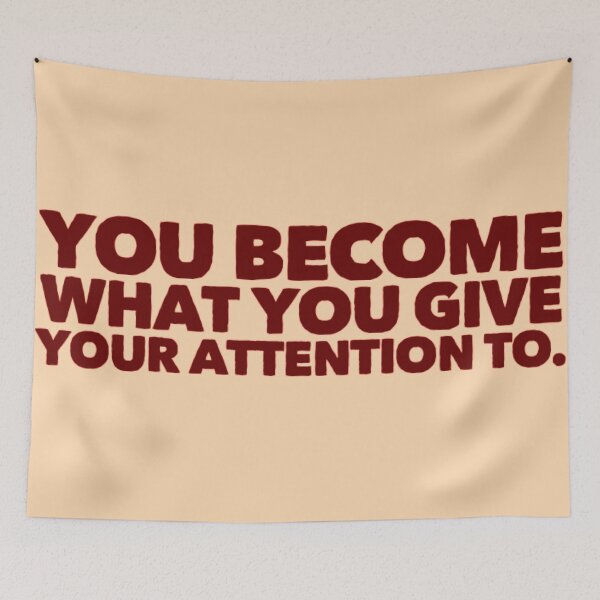 Item preview, YOU BECOME WHAT YOU GIVE YOUR ATTENTION TO - red designed and sold by Philosopher Project.