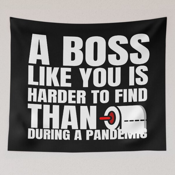 Item preview, A Boss Like You Is Harder To Find Than Toilet Paper During A Pandemic designed and sold by YueHeng Creates ⭐⭐⭐⭐⭐.