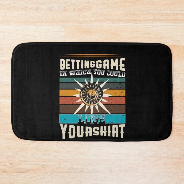 Item preview, betting game in which you could lose your shirt designed and sold by BestUncommonTee.
