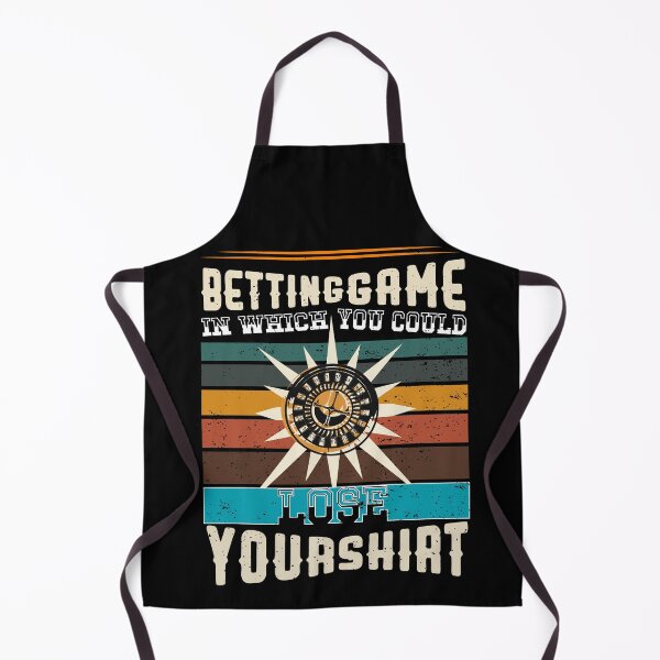 Item preview, betting game in which you could lose your shirt designed and sold by BestUncommonTee.